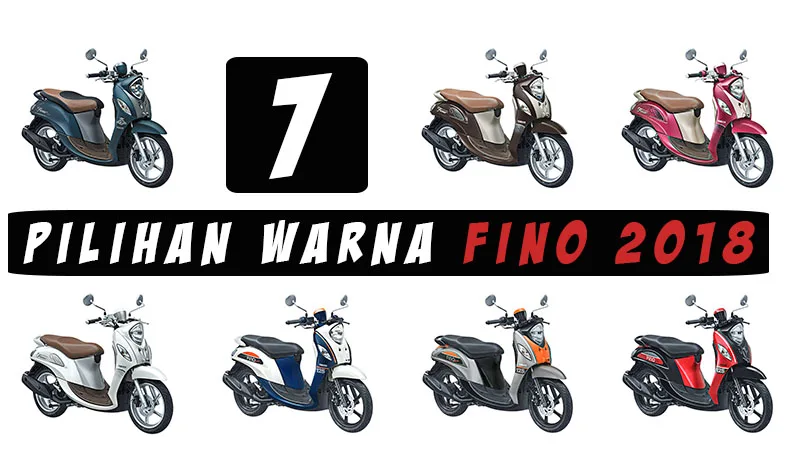 7 Pilihan Warna Fino 125 2018 Pilihan Warna Fino 125 2018