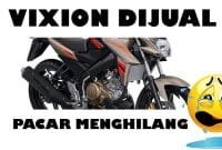 Vixion dijual Pacar menghilang