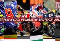 Gaji Pembalap MotoGP 2018 Gaji Pembalap MotoGP 2018