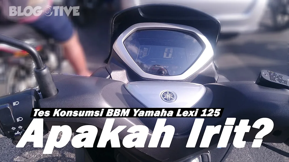 Tes Konsumsi BBM Yamaha Lexi 125, Apakah Irit Tes Konsumsi BBM Yamaha Lexi 125, Apakah Irit